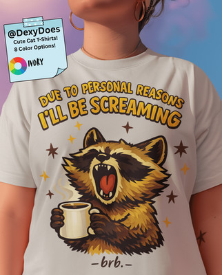 Due To Personal Reasons I ll Be Screaming, Racoon T-Shirt, Funny Coffee Meme 