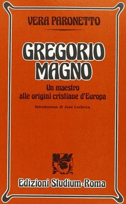 Gregor der Große. Ein Meister christlicher Ursprünge Europas