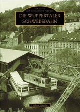 Die Wuppertaler Schwebebahn: Auf Schienen unterwegs... | Buch | Zustand sehr gut