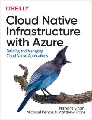 Nishant Singh (u. a.) | Cloud Native Infrastructure with Azure | Taschenbuch