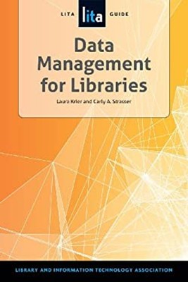 Data Management for Libraries : A Lita Guide Paperback Carly A. S