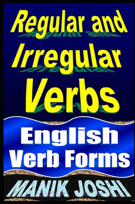 Regular and Irregular Verbs: English Verb Forms (English Daily Use)
