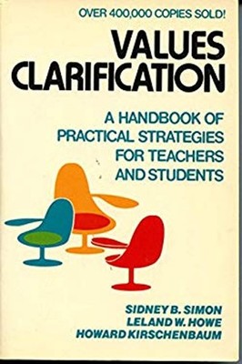 Values Clarification : A Handbook of Practical Strategies for Tea