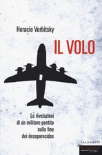 Libri Horacio Verbitsky - Il Volo. Le Rivelazioni Di Un Militare Pentito Sulla F
