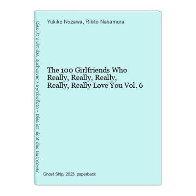 The 100 Girlfriends Who Really, Really, Really, Really, Really Love You Vol. 6 N