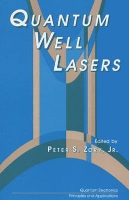Quantum Well Lasers (Quantum Electronics--Principles and Applications)