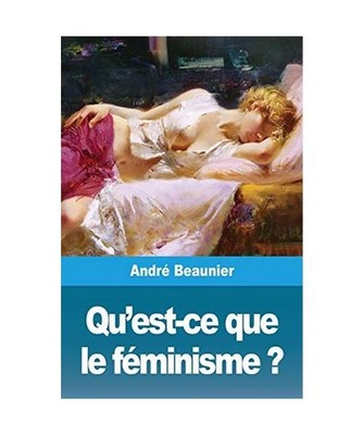 Qu'est-ce que le féminisme ?, André Beaunier