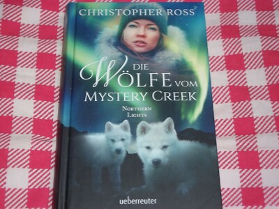 CHRISTOPHER ROSS-Die Wölfe vom Mystery Creek / Northern Lights /VG+Ueberreuter /