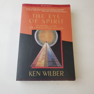 Eye of Spirit : an Integral Vision for a World Gone Slightly Mad 2001 Softcover