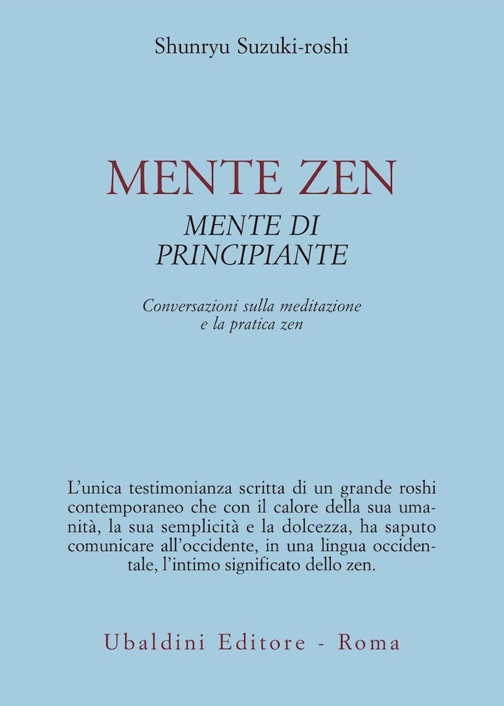 Libri Shunryu Suzuki-Roshi - Mente Zen, Mente Di Principiante. Conversazioni Sul