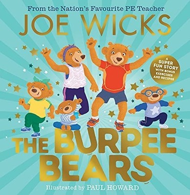 The Burpee Bears: From bestselling author Joe Wicks, comes this debut picture bo