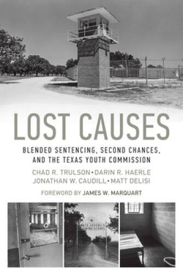 #ad Lost Causes: Blended Sentencing Second Chances and the Texas Youth Com GOOD $8.19