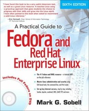 A Practical Guide to Fedora and Red Hat Enterprise Linux by