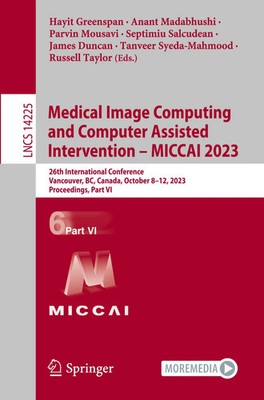 Medical Image Computing and Computer Assisted Intervention - MICCAI 2023 Buch