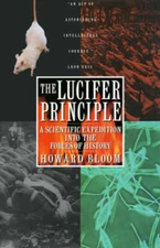 The Lucifer Principle: A Scientific Expedition into the Forces of History - GOOD