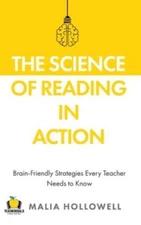 The Science of Reading in Action: Brain-Friendly Strategies Every Te - VERY GOOD