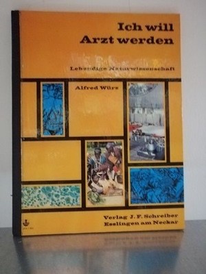 Ich will Arzt werden Großformat aus der Reihe Lebendige Naturwissenschaften Würz