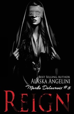 Reign (Marko Delacroix #5) by Alaska Angelini (English) Paperback Book