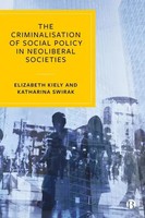 The Criminalisation Of Social Policy In Neoliberal Societies | Kiely (U. A.)