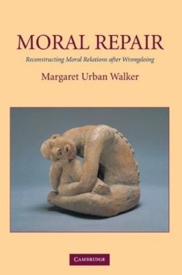 Margaret Urban Walker Moral Repair (Paperback)