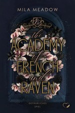 The Academy of French & Raven Gefährliches Spiel (Why-Choose, Romance Suspense)