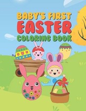 Baby's First Easter Coloring Book: 25 Fun Designs For Boys And Girls - Perfect F