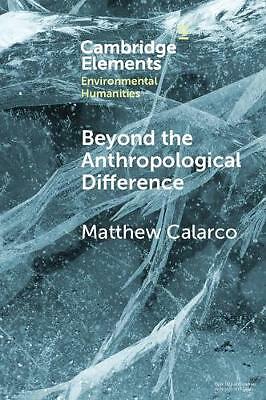 Beyond the Anthropological Difference Calarco Paperback 9781108797375