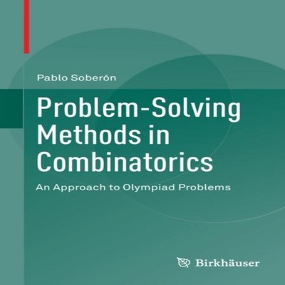 Problem-Solving Methods in Combinatorics An Approach to Olympiad
