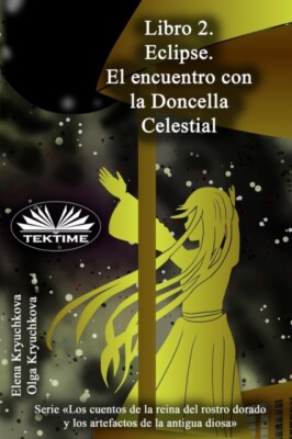 Olga Kryuchkova - Libro 2. Eclipse. El encuentro con la Doncella Celes - X555z
