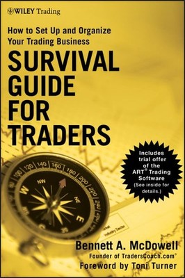 Survival Guide for Traders : How to Set Up and Organize Your Trading Business...