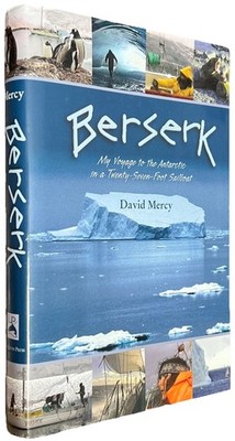 Berserk : My Voyage to the Antarctic by David Mercy 2004 HC/DJ
