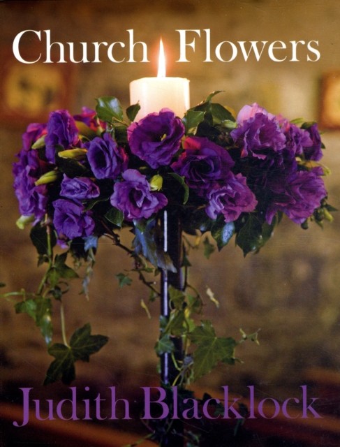 Church Flowers by Judith Blacklock (Hardback Book)