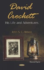 David Crockett: His Life and Adventures by John S.C. Abbott (English) Hardcover