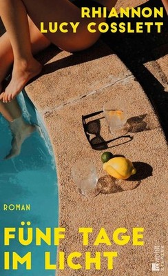 Rhiannon Lucy Cosslett / Fünf Tage im Licht: Ein flirrender Sommerroman: Vie ...