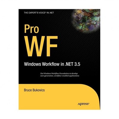 Pro Wf: Windows Workflow in Net 3.5