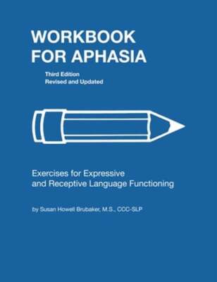 Workbook for Aphasia: Exercises for the Development of Higher Level Language