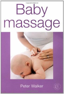 Baby Massage By Peter Walker. 9781904760368