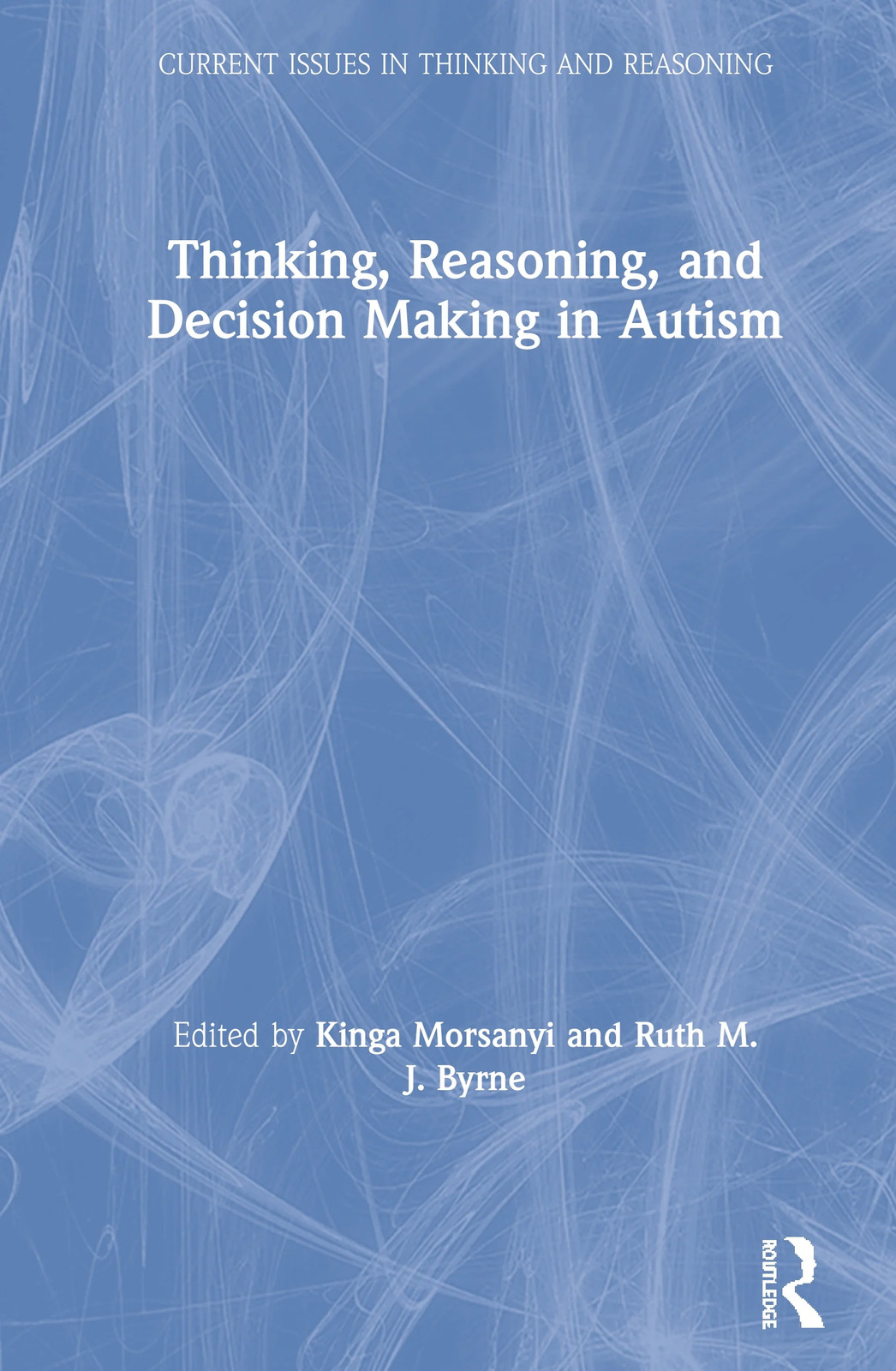 Thinking, Reasoning, and Decision Making in Autism