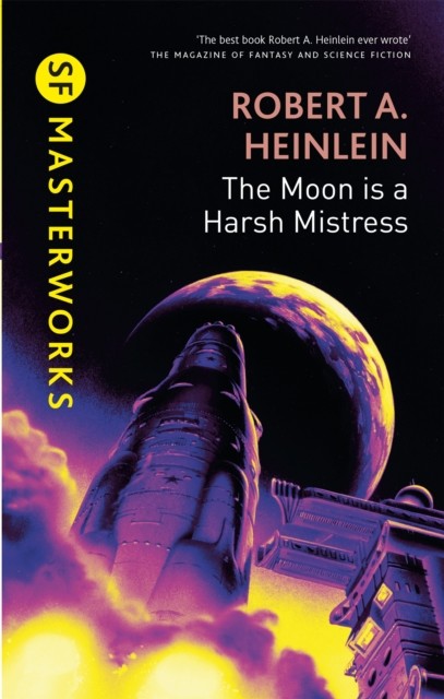 The Moon is a Harsh Mistress by Robert A. Heinlein (Hardback Book)