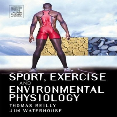 Sport Exercise and Environmental Physiology -  NEW Thomas Reilly,  2004
