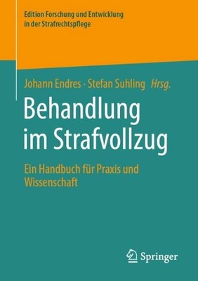 Behandlung im Strafvollzug: Ein Handbuch f?r Praxis und Wissenschaft by Johann E