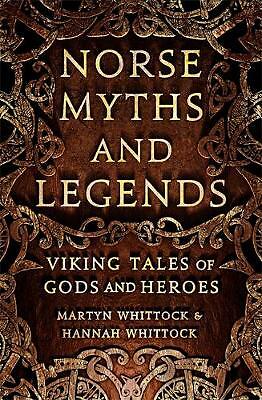 Norse Myths and Legends: Viking tales of gods and heroes by Hannah Whittock,...