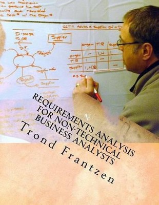 Requirements Analysis for Non-Technical Business Analysts: Business Requirements