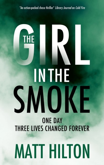 Girl in the Smoke by Matt Hilton (Hardback Book)