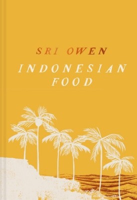 Sri Owen indonesisches Essen: Die neue Ausgabe des preisgekrönten Food-Autors, mit