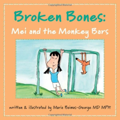 Broken Bones: Mei and the Monkey Bars (Strength of My S - Paperback NEW Baimas-G