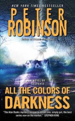 All the Colors of Darkness (Inspector Banks Novels) By Robinson, Peter - GOOD