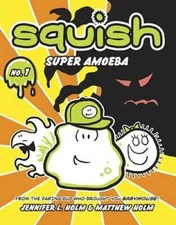 Squish #1: Super Amoeba - Paperback By Holm, Jennifer L. - GOOD