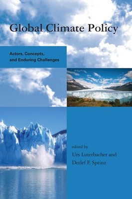 Global Climate Policy: Actors, Concepts, and Enduring Challenges (Global Env...