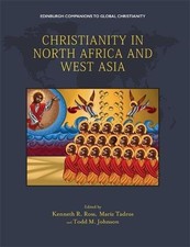 CHRISTIANITY IN NORTH AFRICA AND WEST ASIA (EDINBURGH By R. Kenneth Ross & Mariz